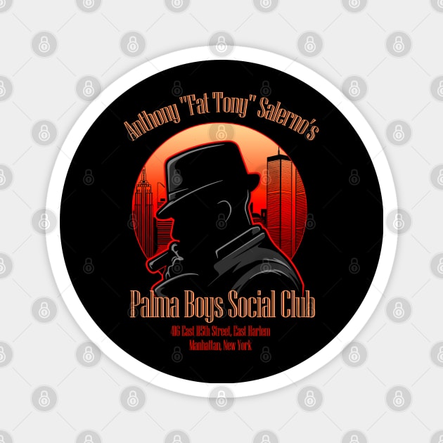 Fat Tony Salerno's Palma Boys Social Club design Magnet by HellwoodOutfitters